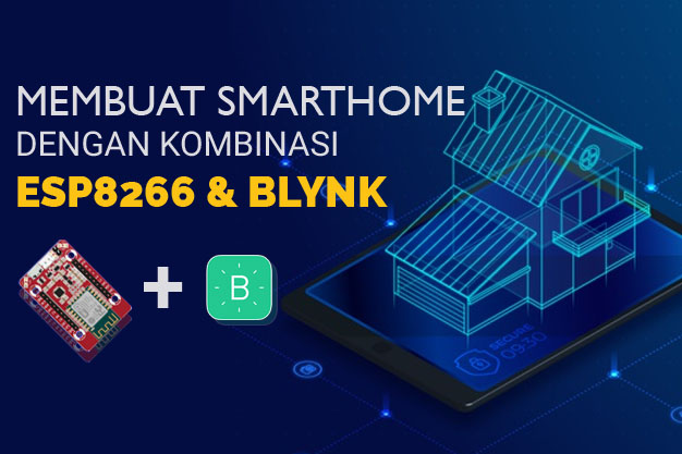 Membuat Smarthome Dengan ESP8266 dan Blynk