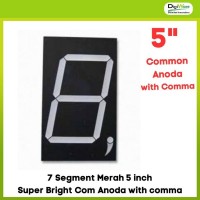 7 Segment Merah 5 inch Super Bright Com Anoda with comma